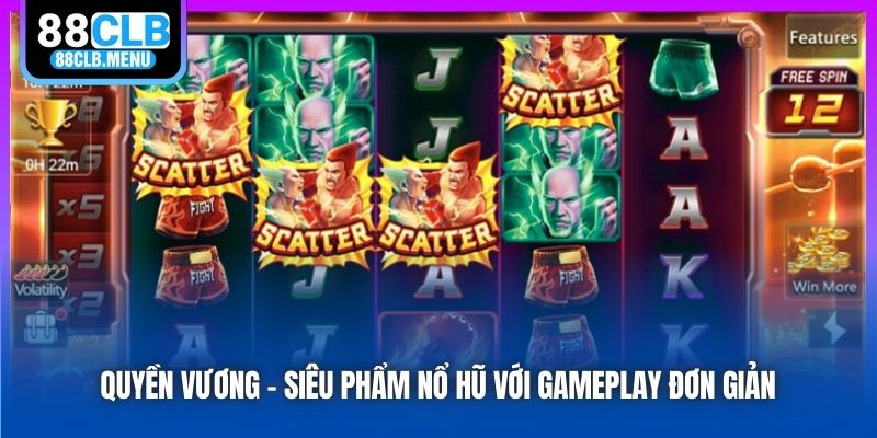 Quyền Vương - Siêu phẩm nổ hũ với gameplay đơn giản