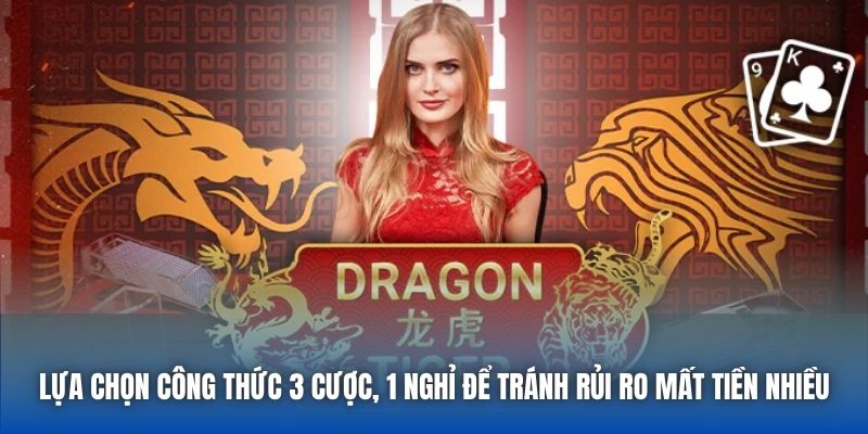 Lựa chọn công thức 3 cược, 1 nghỉ để tránh rủi ro mất tiền nhiều